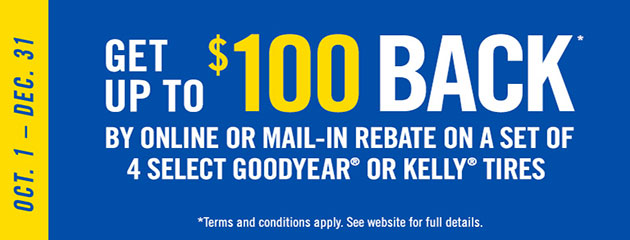 Get up to $100 back by online or mail-in rebate on a set of 4 select Goodyear or Kelly Tires